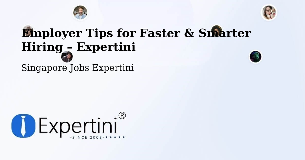 Employer Tips for Hiring & Recruitment – Singapore - Singapore Jobs Expertini