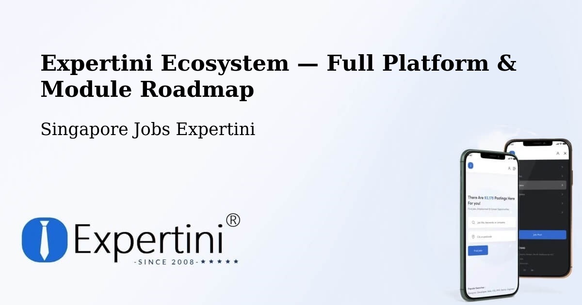 Expertini Ecosystem — Full Platform & Module Roadmap – Singapore