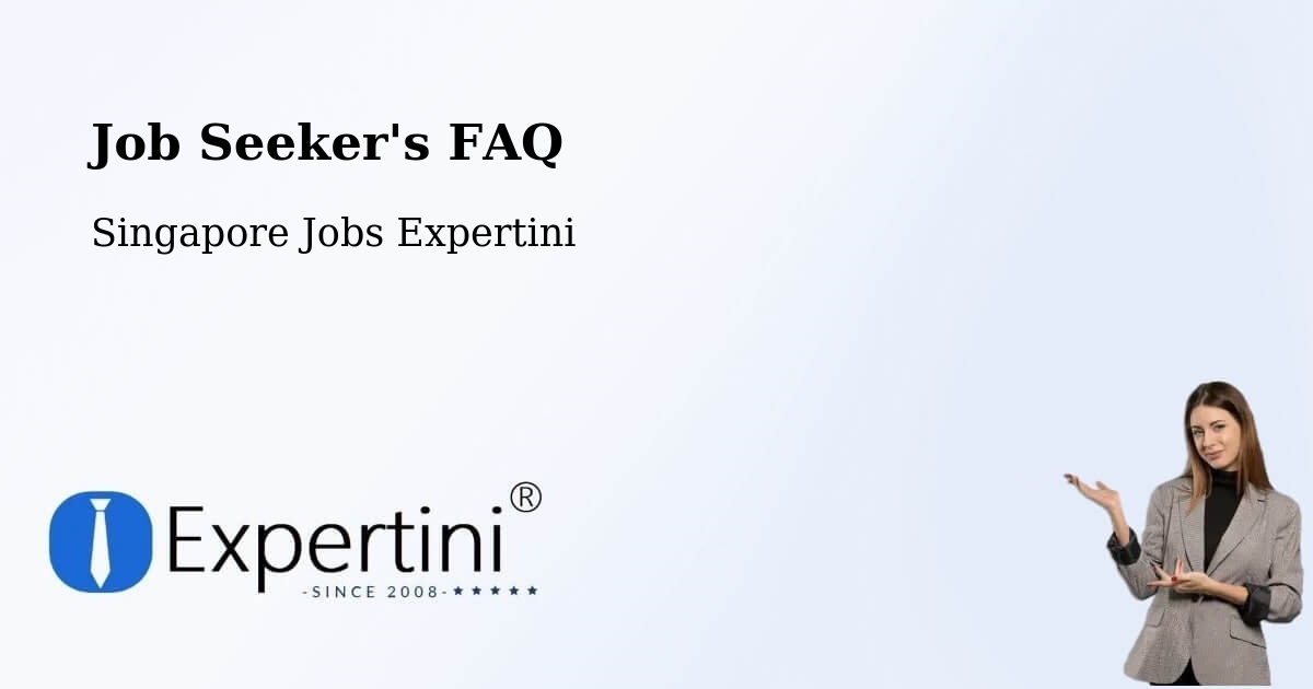 Job Seeker FAQ – Singapore - Singapore Jobs Expertini
