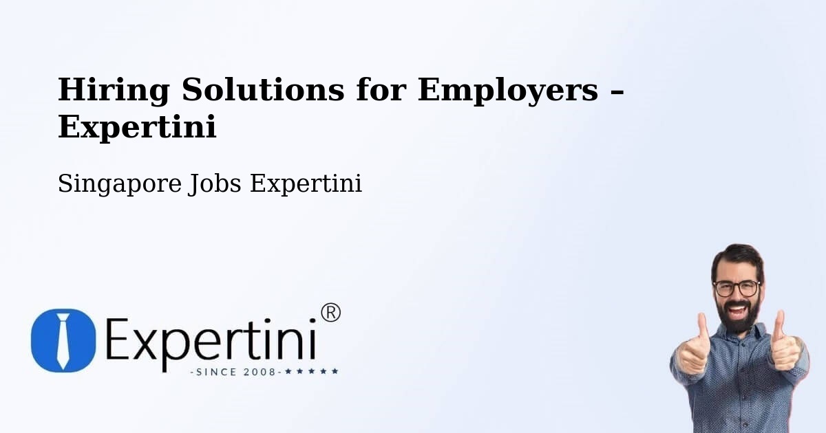 Hiring Solutions for Employers in Singapore - Singapore Jobs Expertini