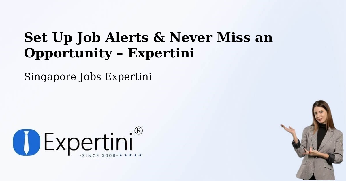 Job Alerts Guide – Get Notified About New Jobs in Singapore - Singapore Jobs Expertini