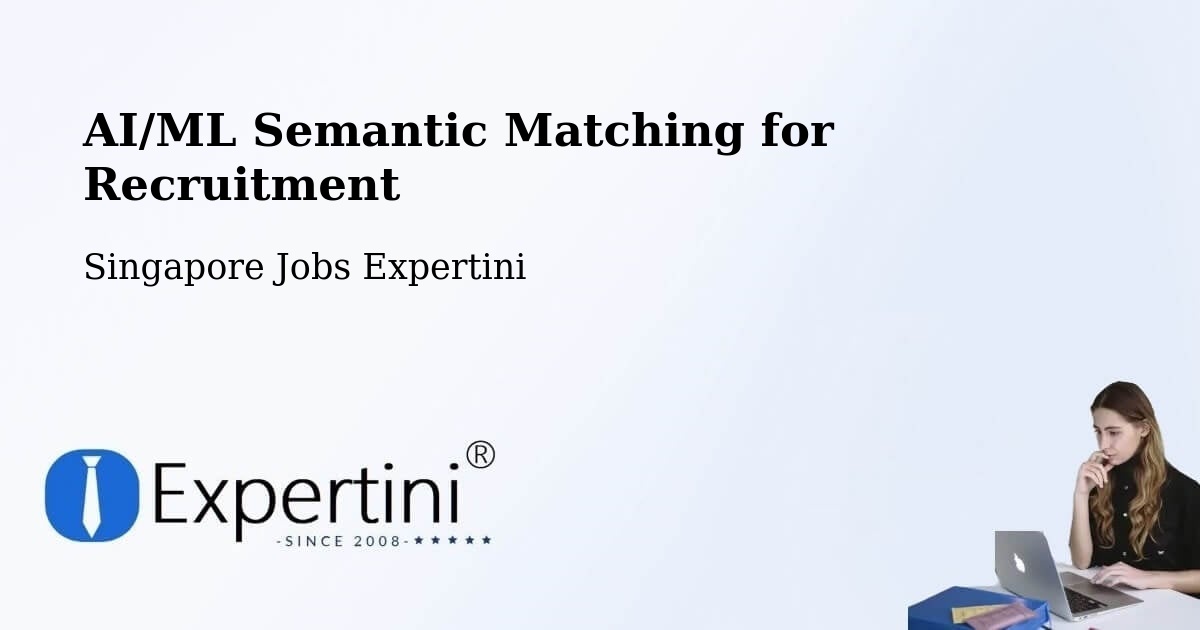 AI/ML Semantic Matching for Recruitment - Singapore Jobs Expertini