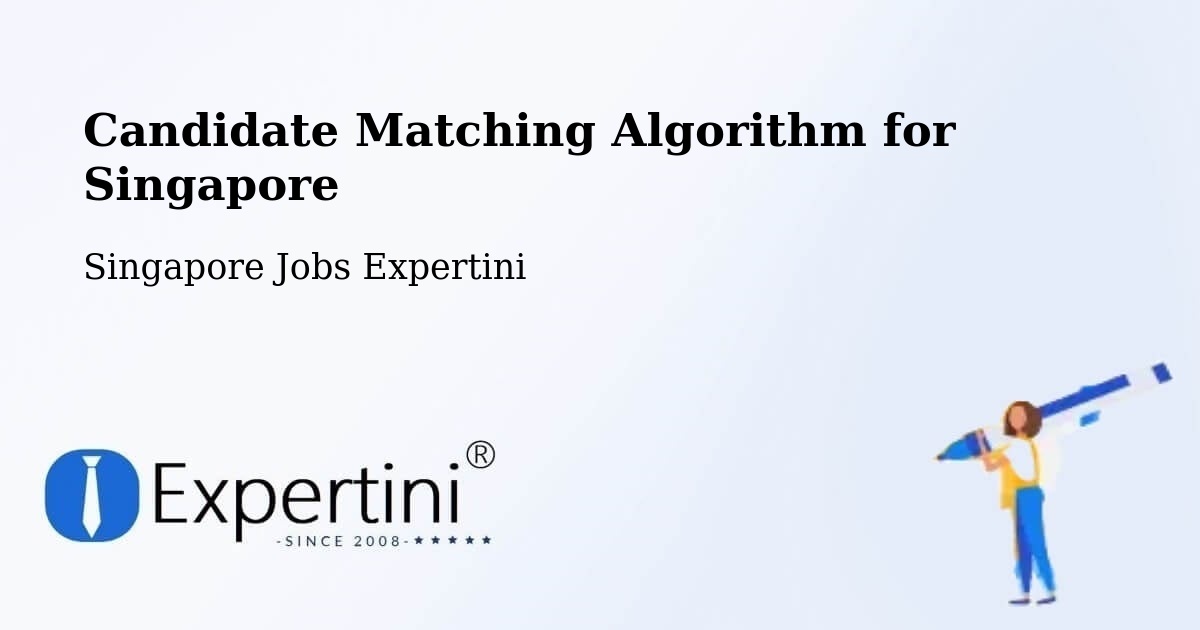 Candidate Matching Algorithm for Singapore - Singapore Jobs Expertini