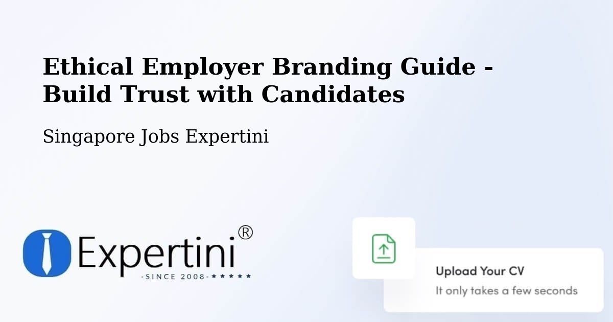 Ethical Employer Branding Guide - Build Trust with Candidates - Singapore Jobs Expertini
