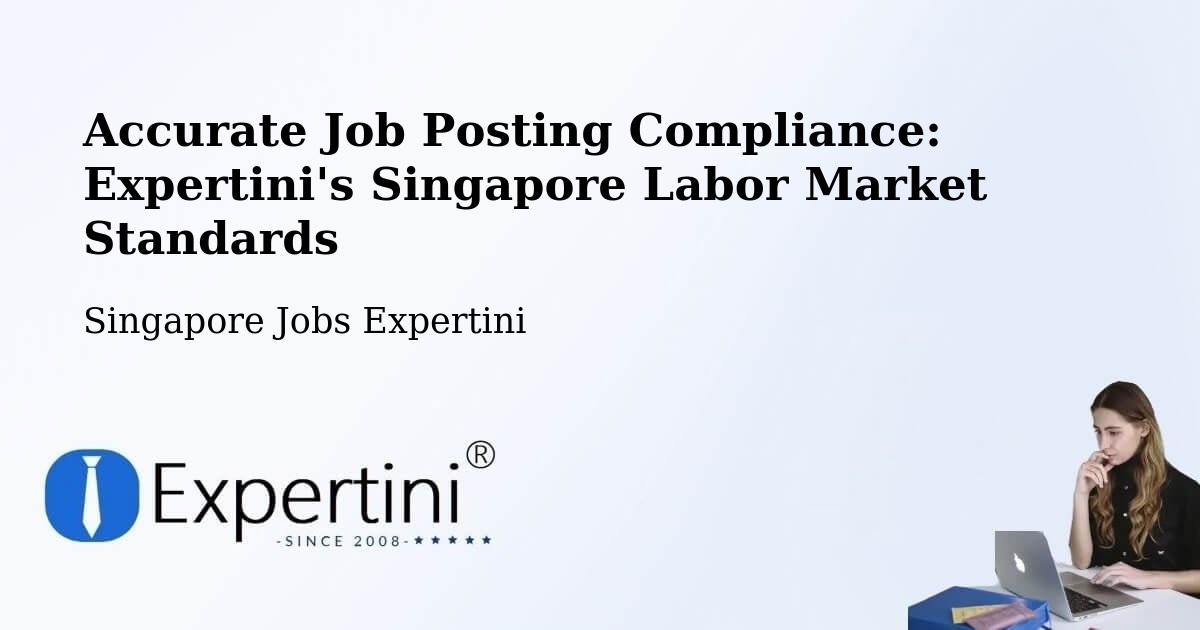 Compliance Standards For Accurate Job Postings in Singapore