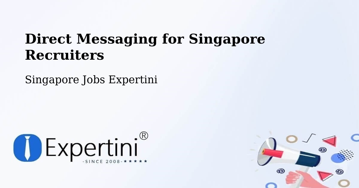 Direct Messaging for Singapore Recruiters - Singapore Jobs Expertini