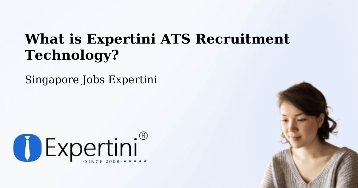 What is Expertini ATS Recruitment Technology? - Singapore Jobs Expertini
