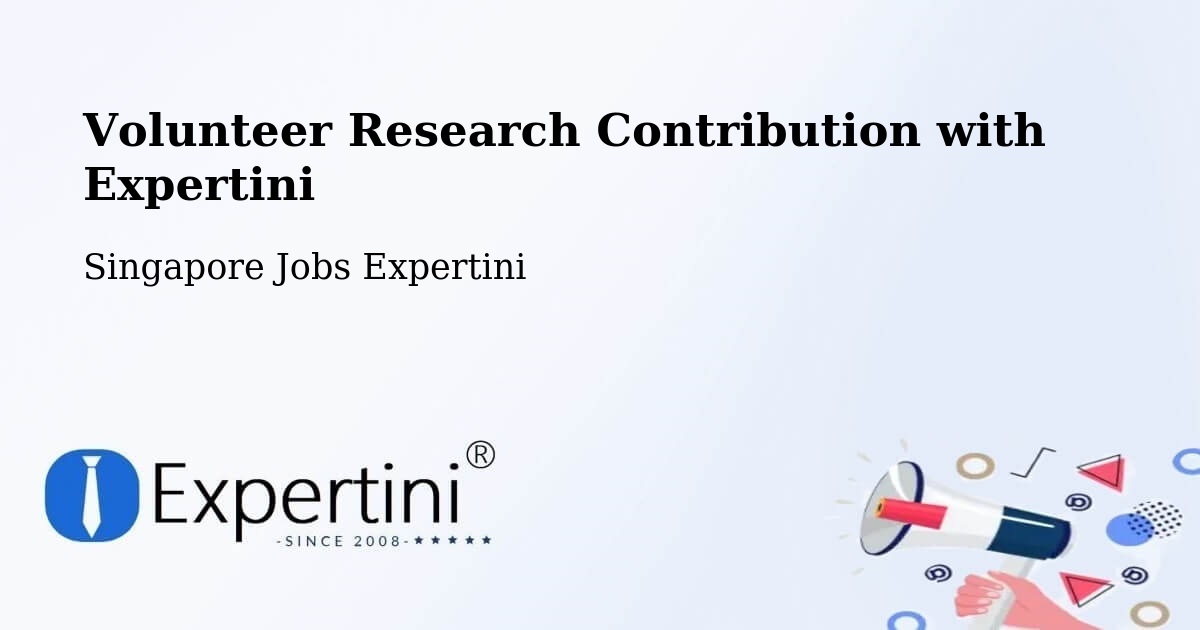 Volunteer Research Contribution Program – Singapore - Singapore Jobs Expertini