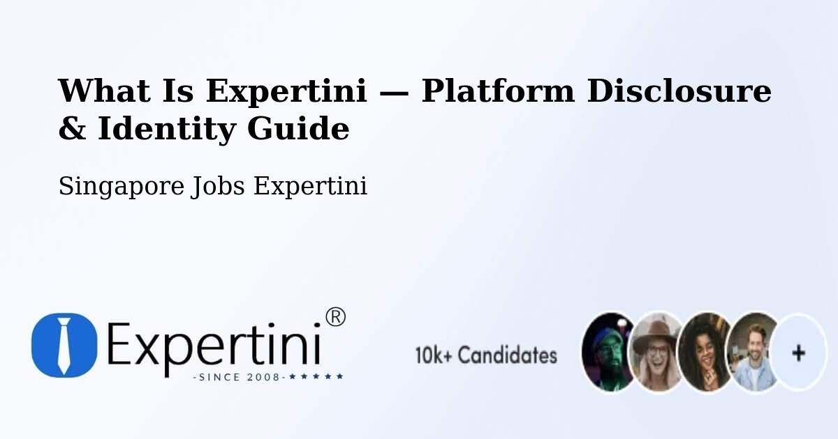 What Is Expertini — Platform Disclosure & Identity Guide – Singapore